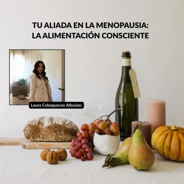 📆 10 de Mayo 2025 - Tu aliada en la menopausia: alimentación consciente